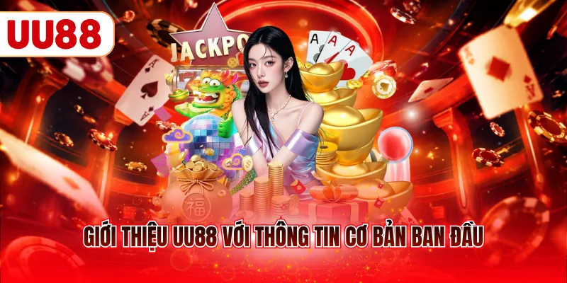 Giới thiệu UU88 với thông tin cơ bản ban đầu