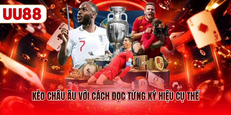 Kèo châu Âu với cách đọc từng ký hiệu cụ thể