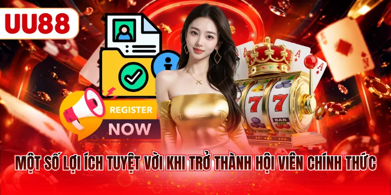 Một số lợi ích tuyệt vời khi trở thành hội viên chính thức