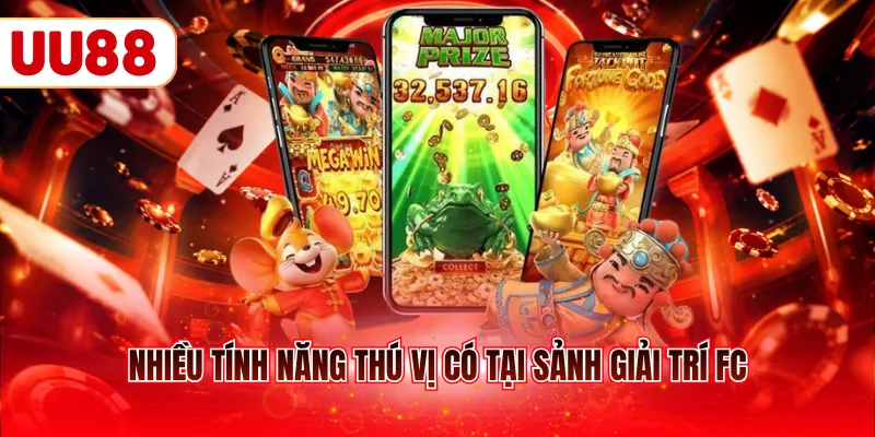 Nhiều tính năng thú vị có tại sảnh giải trí FC